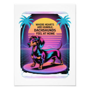 Where Hearts Are Humble, Dachshunds Feel At Home Photo Print