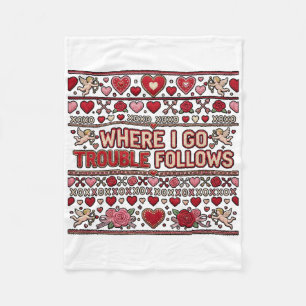 Where I Go Trouble Follows Couple Matching Ugly Va Fleece Blanket
