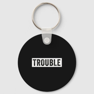 Where I Go Trouble Follows Funny Matching Couple S Key Ring