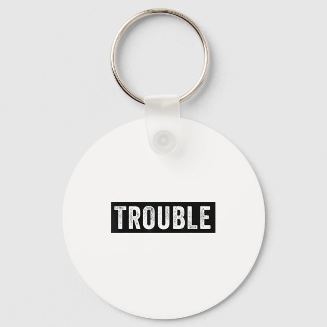 Where I Go Trouble Follows Funny Matching Couple S Key Ring (Front)