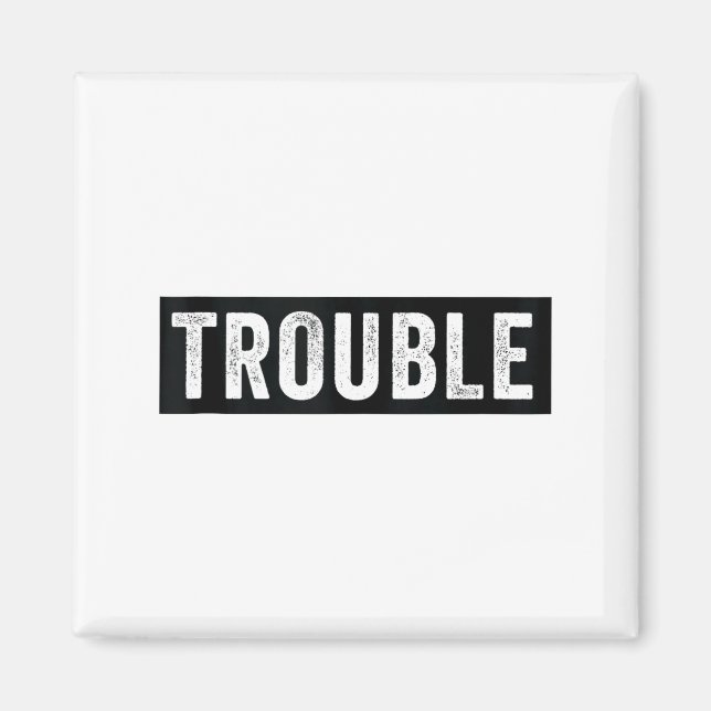 Where I Go Trouble Follows Funny Matching Couple S Magnet (Front)