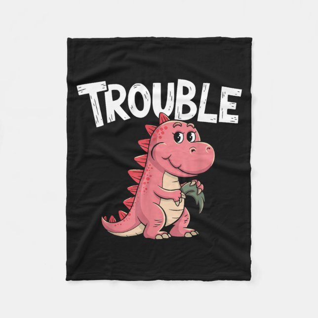 Where I Go Trouble Follows I'm Trouble Funny Dinos Fleece Blanket (Front)