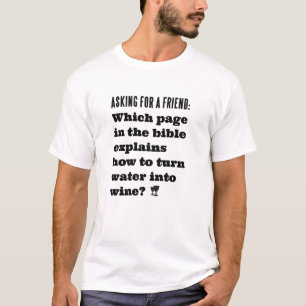 Where in Bible Turn Water into Wine Men's T-shirt