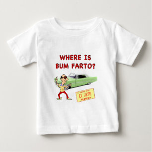 Where is Bum Farto? Baby T-Shirt