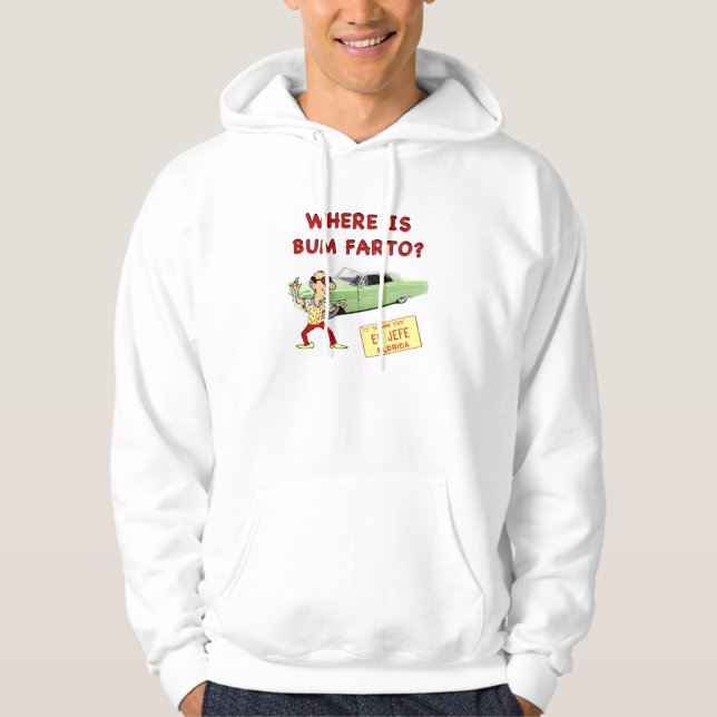 Where is Bum Farto? Hoodie (Front)