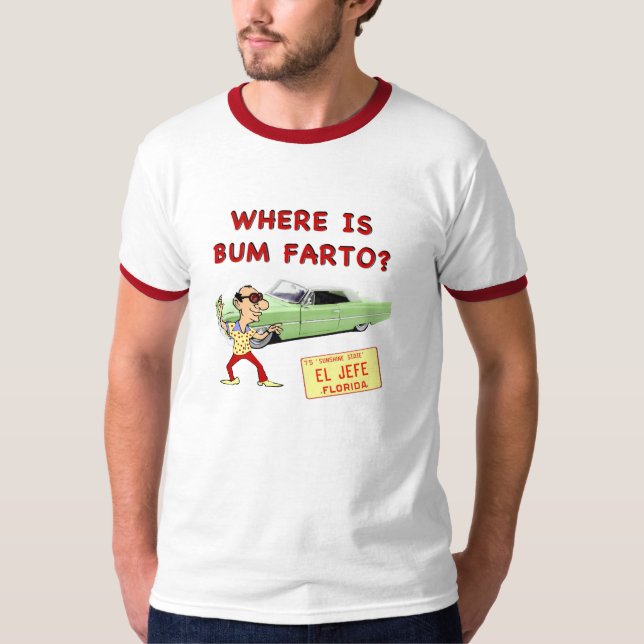 Where is Bum Farto? T-Shirt (Front)