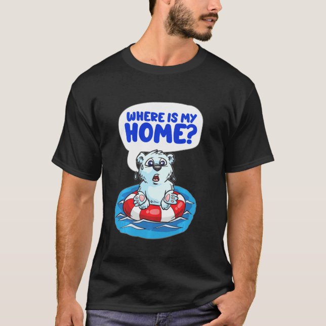 Where Is My Home  Polar Bear Baby Global Warming P T-Shirt (Front)