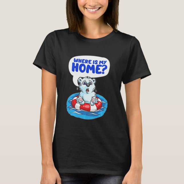 Where Is My Home  Polar Bear Baby Global Warming P T-Shirt (Front)