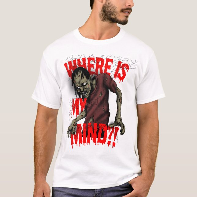 Where Is My Mind?! Zombie Halloween Design T-Shirt (Front)