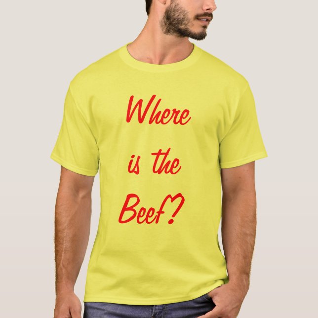 Where is the Beef? T-Shirt (Front)