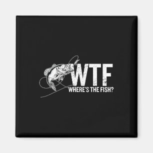 Where Is The Fish Wtf Funny Fishing Anglers Fisher Magnet