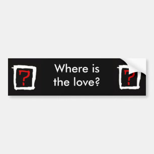 Where is the love bumper sticker