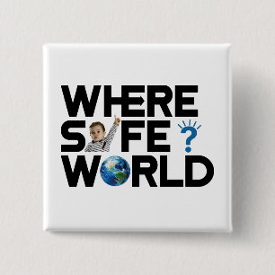 Where is the world safe? We want freedom and peace 15 Cm Square Badge