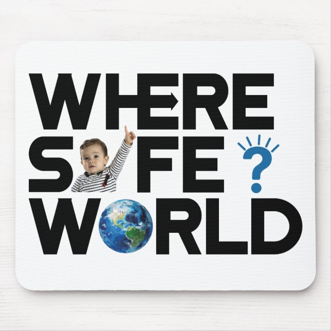 Where is the world safe? We want freedom and peace Mouse Mat (Front)