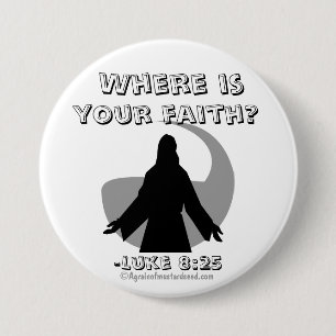 Where is your faith? Jesus Quotes 7.5 Cm Round Badge