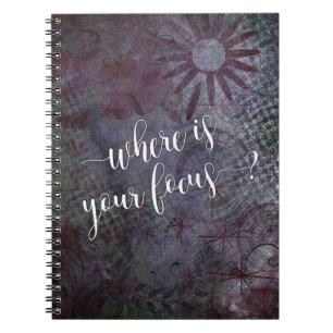 Where is Your Focus? Typography Rustic Abstract 2 Notebook