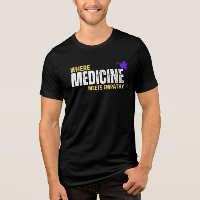 Where Medicine Meets Empathy Tri-Blend Shirt (Front)