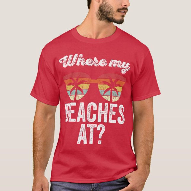 Where My Beaches At Tank Top Funny Beach Vacation  (Front)