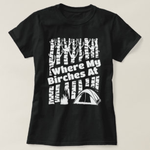 Where My Birches At, Tent Camping Graphic T-Shirt