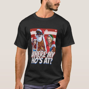 Where My Ho s At Pimp Christmas Santa Black Claus T-Shirt