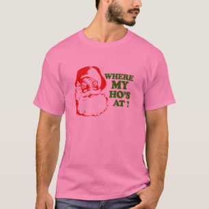 Where my Ho's at 2 T-Shirt
