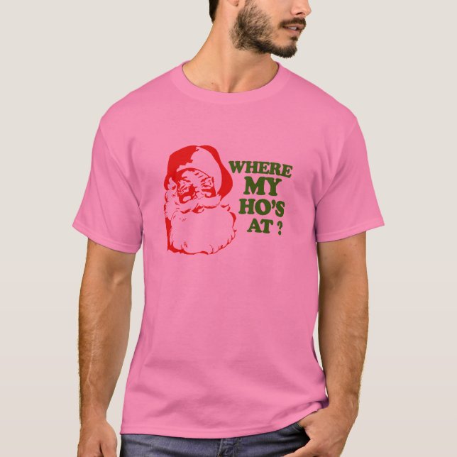 Where my Ho's at 2 T-Shirt (Front)