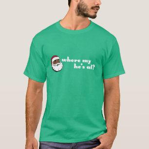 Where My Ho's At? Black Santa With White Letters T-Shirt