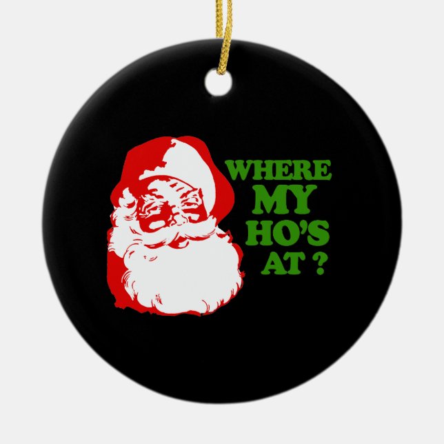 WHERE MY HOS AT? CERAMIC TREE DECORATION (Front)