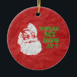 WHERE MY HO'S AT CERAMIC TREE DECORATION<br><div class="desc">The Funniest Ornaments, T-shirts, Hoodies, Stickers, Buttons and Novelty gifts from http://www.Shirtuosity.com.</div>