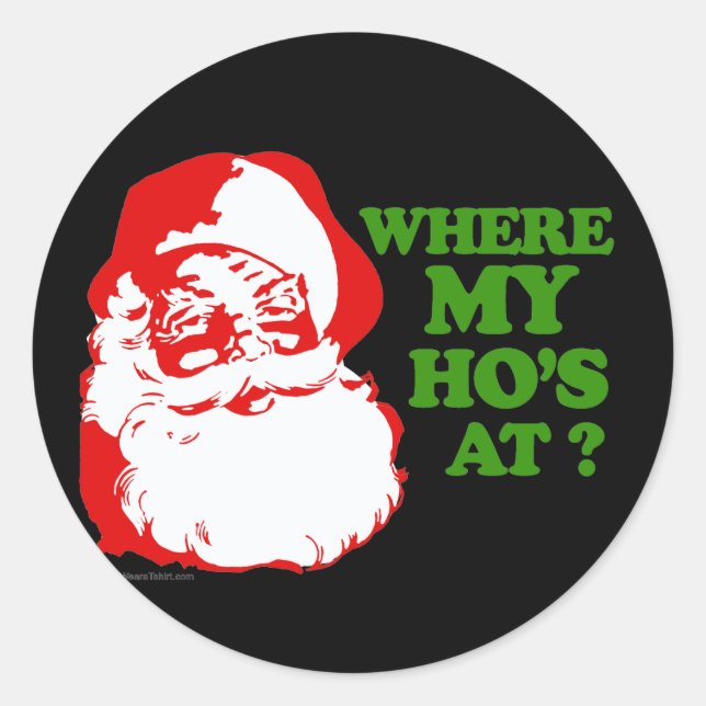 Where my ho's at? classic round sticker (Front)