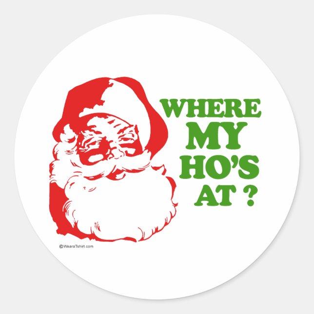 Where my ho's at? classic round sticker (Front)