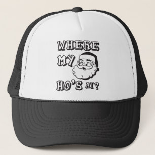 Where My Ho's At - Funny Christmas Santa Claus Trucker Hat