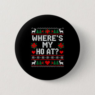 Where My Ho's At Ho Matching Couple Christmas Ugly 6 Cm Round Badge