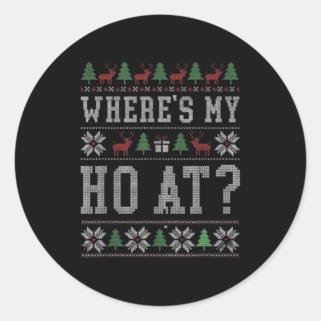 Where My Ho's At Ho Matching Couple Christmas Ugly Classic Round Sticker (Front)