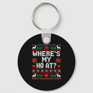 Where My Ho's At Ho Matching Couple Christmas Ugly Key Ring
