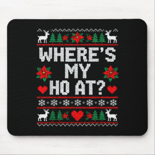 Where My Ho's At Ho Matching Couple Christmas Ugly Mouse Mat
