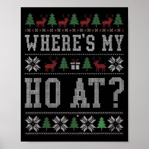 Where My Ho's At Ho Matching Couple Christmas Ugly Poster