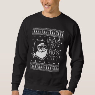 Where My Ho's At Ho Matching Couple Santa Ugly Chr Sweatshirt