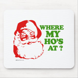 Where my ho's at? mouse mat