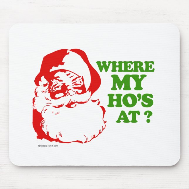 Where my ho's at? mouse mat (Front)