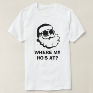 WHERE MY HO'S AT? T-Shirt