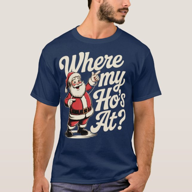 Where My Ho's At T-Shirt (Front)