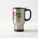 Where my ho's at? travel mug<br><div class="desc">Holiday Humour T-shirts and Apparel Funny Holiday Gear: T-shirts, Hoodies, Stickers, Buttons, and gifts.</div>