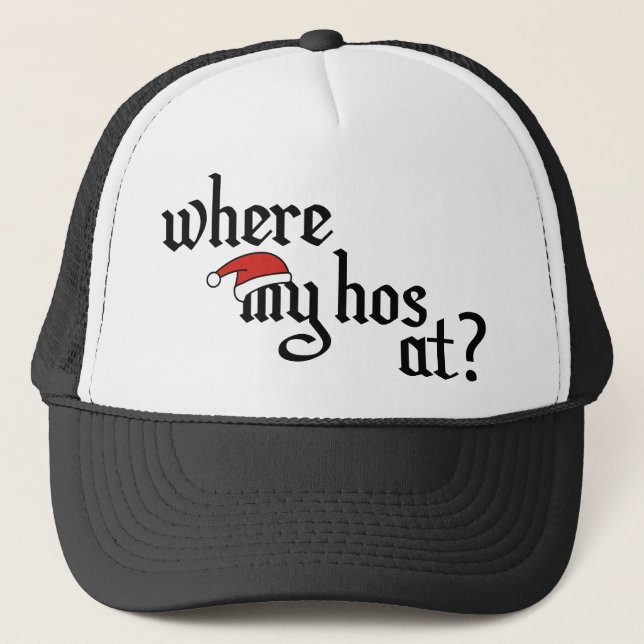 Where My Hos At? Trucker Hat (Front)