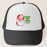 Where my ho's at? trucker hat<br><div class="desc">Holiday Humour T-shirts and Apparel Funny Holiday Gear: T-shirts,  Hoodies,  Stickers,  Buttons,  and gifts.</div>