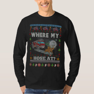 WHERE MY HOSE FIREFIGHTER Ugly Christmas Sweater