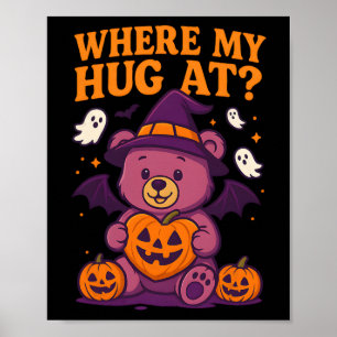 Where My Hug At Cute Halloween Bear Spooky Season Poster