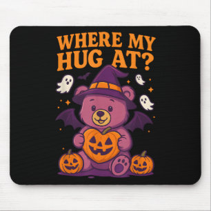 Where My Hug At Cute Halloween Teddy Bear Spooky S Mouse Mat