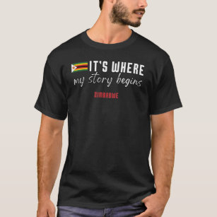 Where my story begins, Zimbabwe T-Shirt
