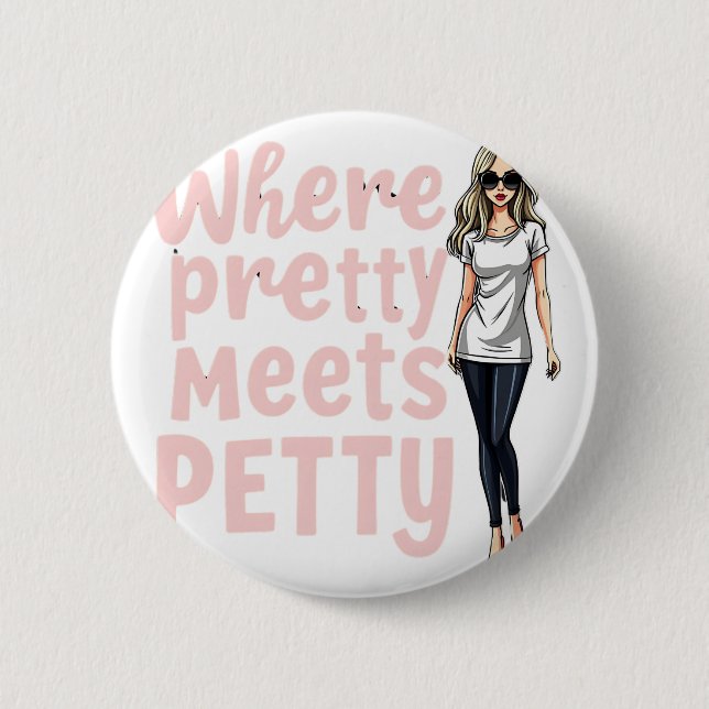 Where Pretty Meets Petty Pin – Funny Sassy Quote B (Front)